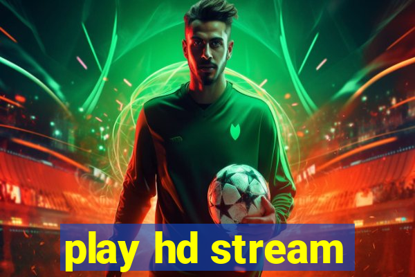 play hd stream